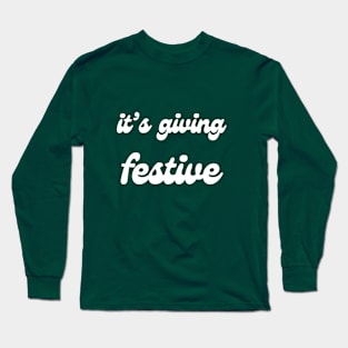 it's giving festive Long Sleeve T-Shirt